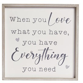 When You Love What You Have Sign 25cm Boxed Frame Inspirational Quote