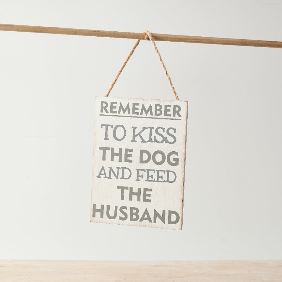'Remember To Kiss The Dog' Sign, 14.5cm