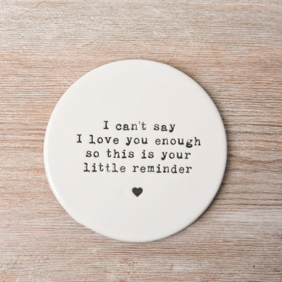 Love Little Reminder Coaster 10cm Round Porcelain Embossed Slogan Gift