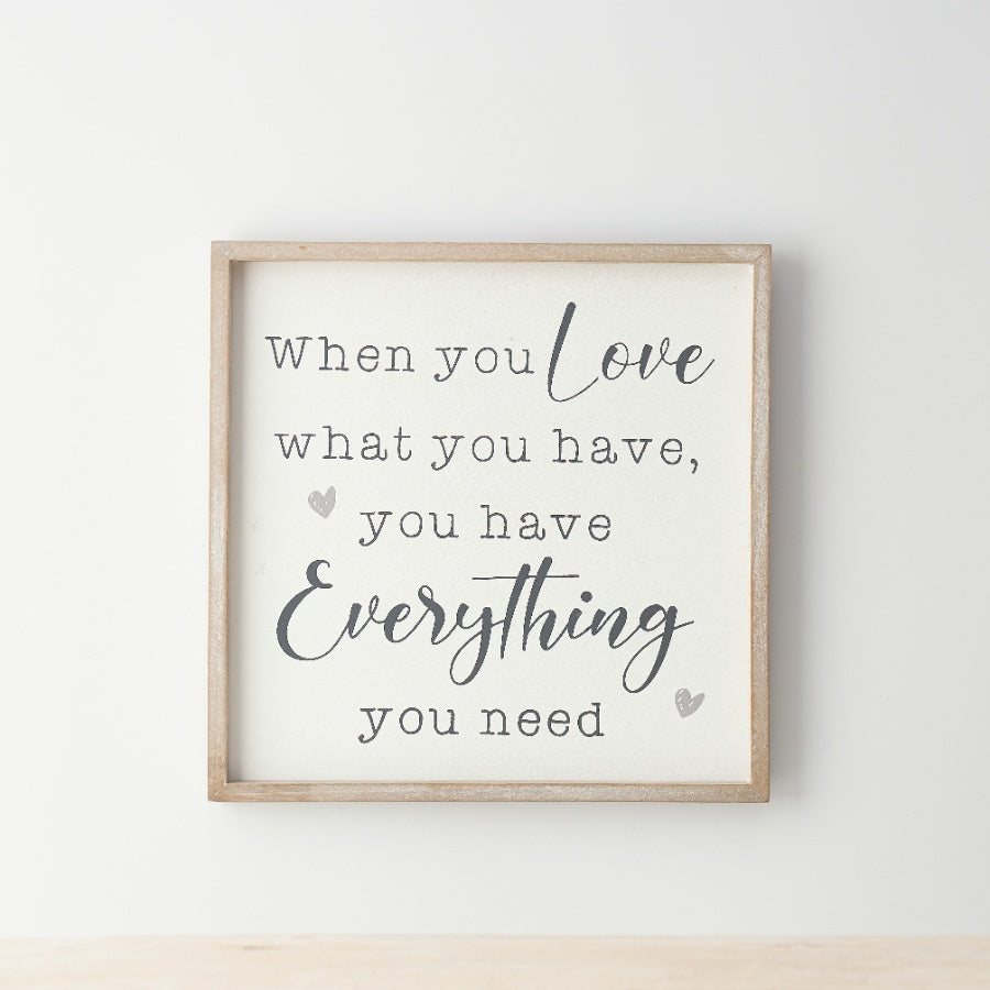 When You Love What You Have Sign 25cm Boxed Frame Inspirational Quote