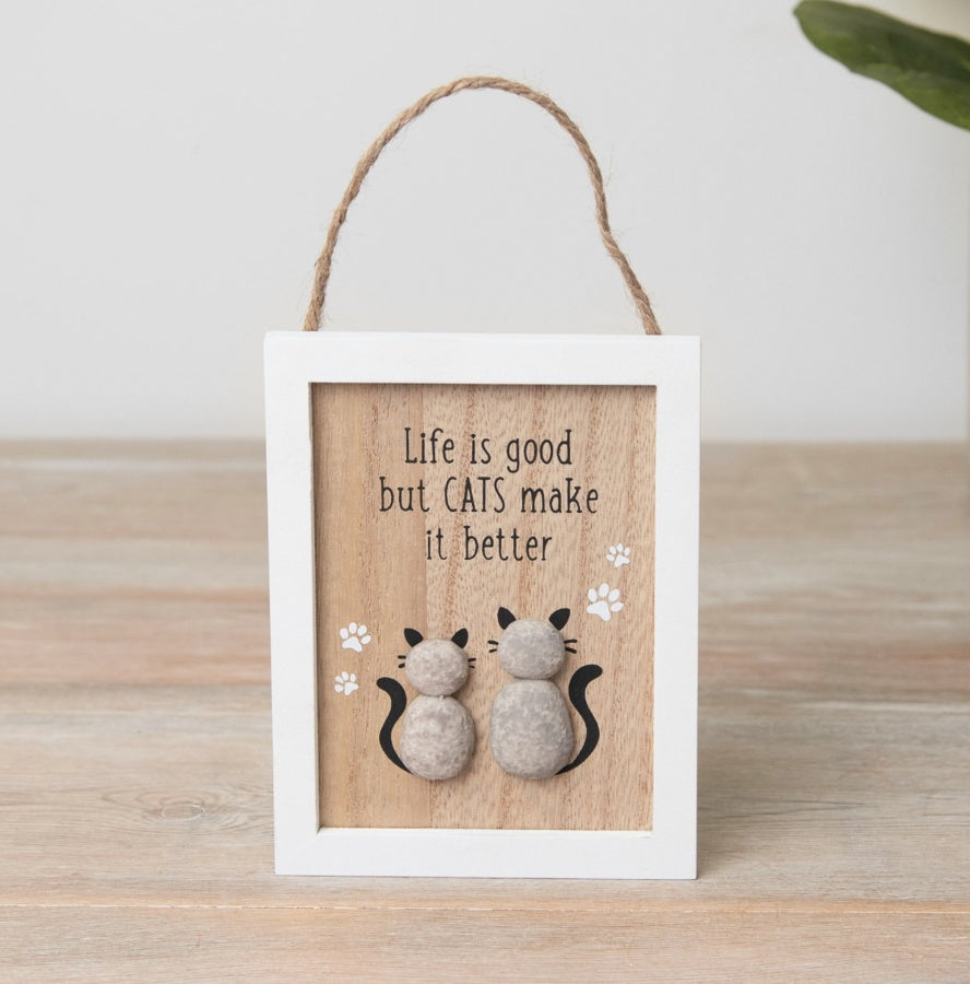 Life is Good but Cats Make it Better Sign Pebble Art Cat Lover Gift