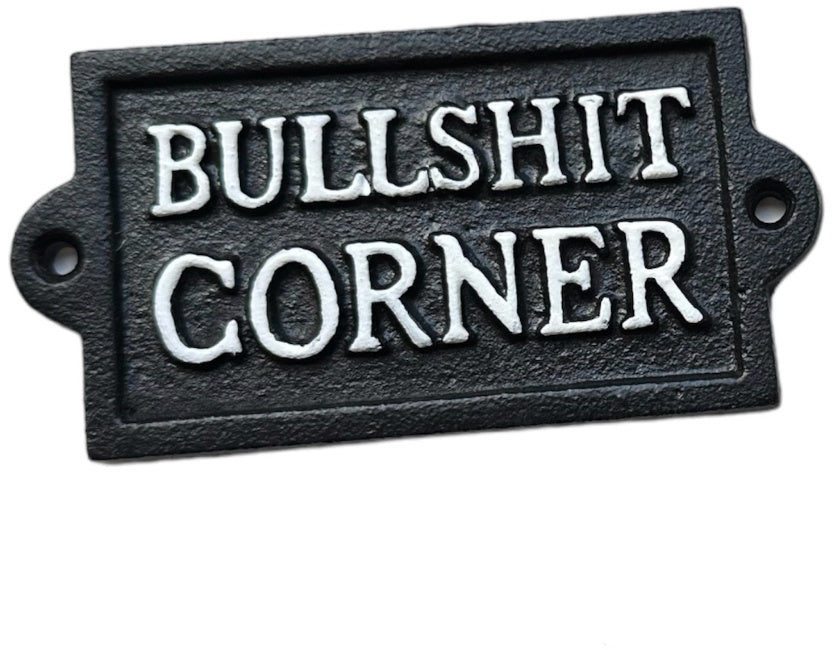 Cast Iron Bullshit Corner Sign – 12.7cm Rustic Wall Plaque with Humorous Quote