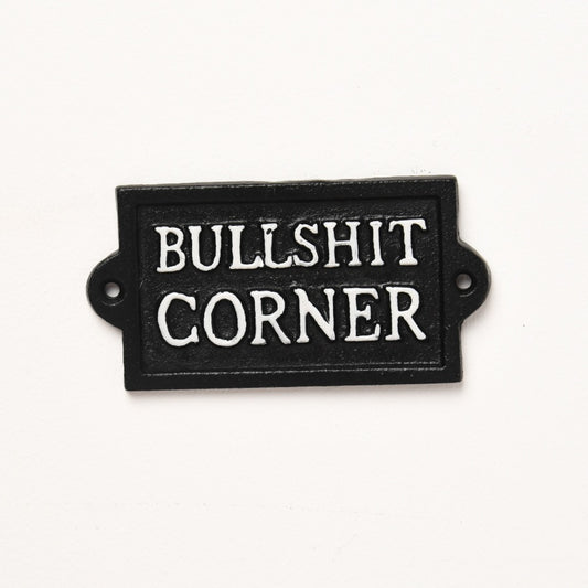 Cast Iron Bullshit Corner Sign – 12.7cm Rustic Wall Plaque with Humorous Quote