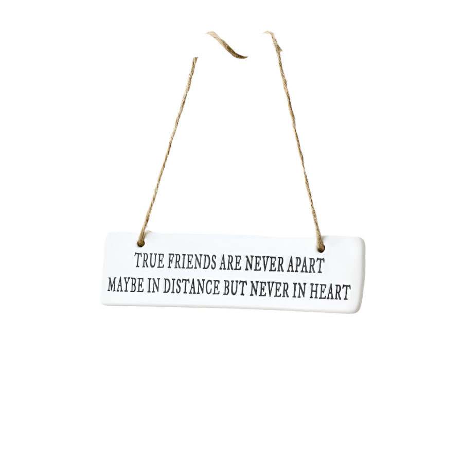 True Friends Are Never Apart Sign – 15cm Ceramic Hanging Gift with Heartfelt Quote