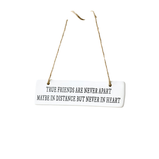 True Friends Are Never Apart Sign – 15cm Ceramic Hanging Gift with Heartfelt Quote