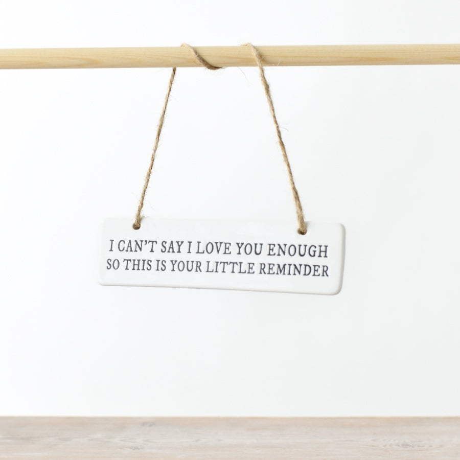 I Cant Say I Love You Enough Ceramic Hanging Sign 15cm Sweet Gift Decor