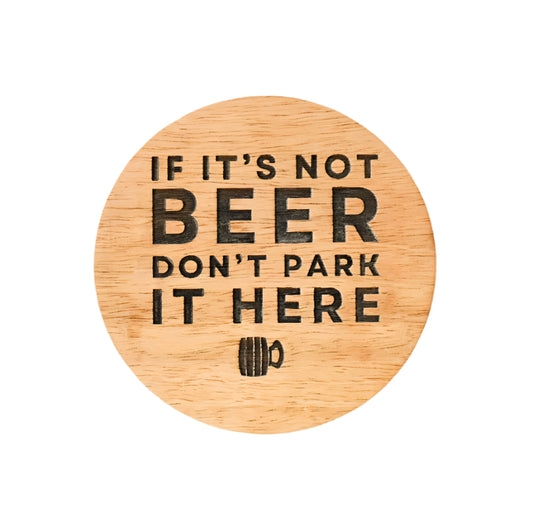 Beer Coaster, 10cm Engraved Wood 'If It’s Not Beer' Funny Gift for Beer Lovers