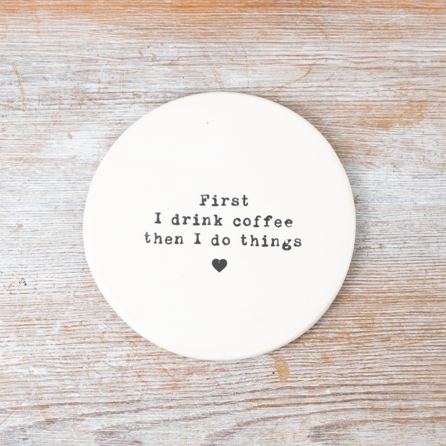 Drink Coffee Porcelain Coaster – 10cm Funny Quote Drinks Mat