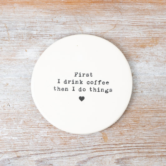 Drink Coffee Porcelain Coaster – 10cm Funny Quote Drinks Mat