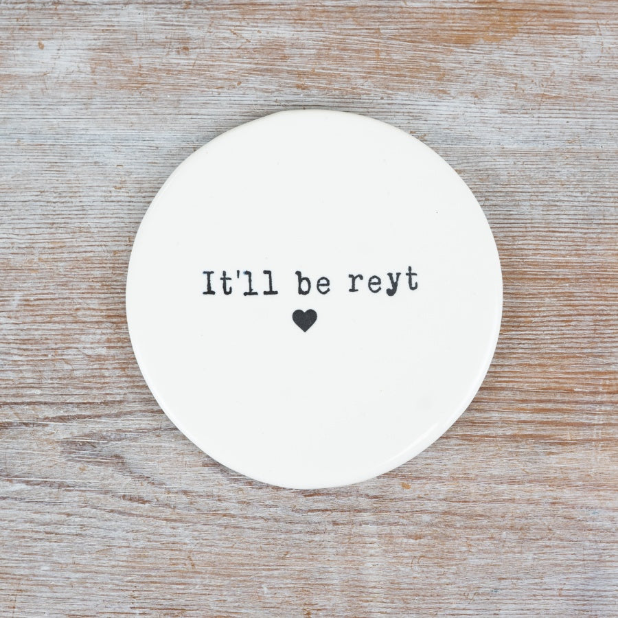 It'll Be Reyt, Coaster, 10cm