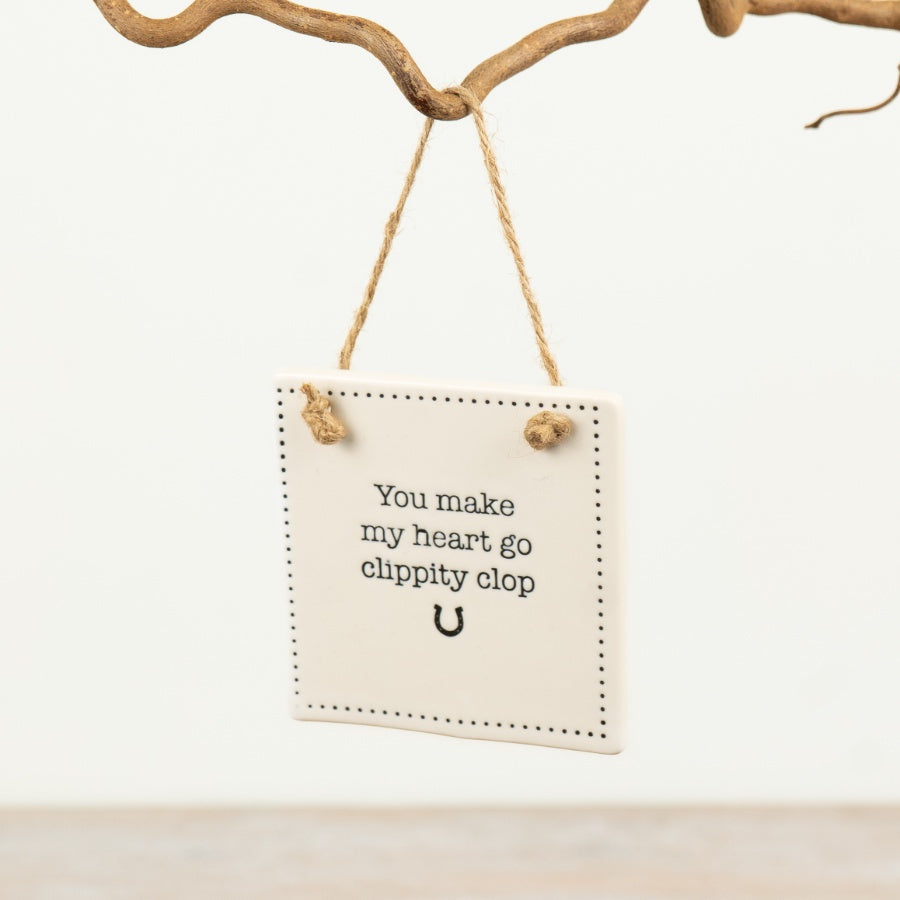 Porcelain Hanging Horse Quote Sign 9cm – “You Make My Heart Go Clippity Clop” Wall Decor, Cute Equestrian Gift