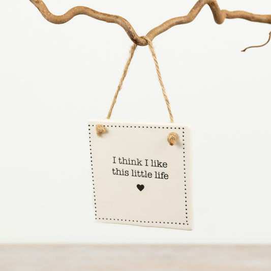 Porcelain Hanging Quote Sign 9cm – “I Think I Like This Little Life” Wall Decor, Inspirational Home Accent Gift