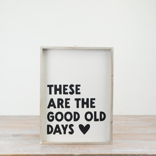 These Are The Good Old Days Wooden Sign 40cm – Rustic Inspirational Quote Wall Decor Home Accent