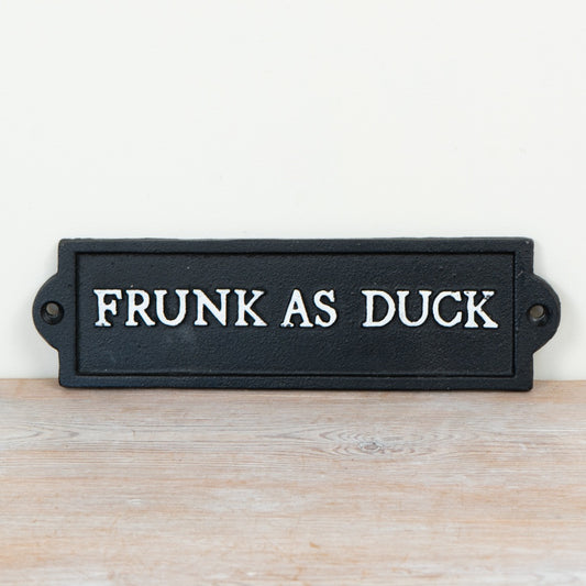 Frunk As Duck Cast Iron Sign 22cm – Funny Rustic Wall Plaque, Vintage Style Home, Bar or Garden Decor